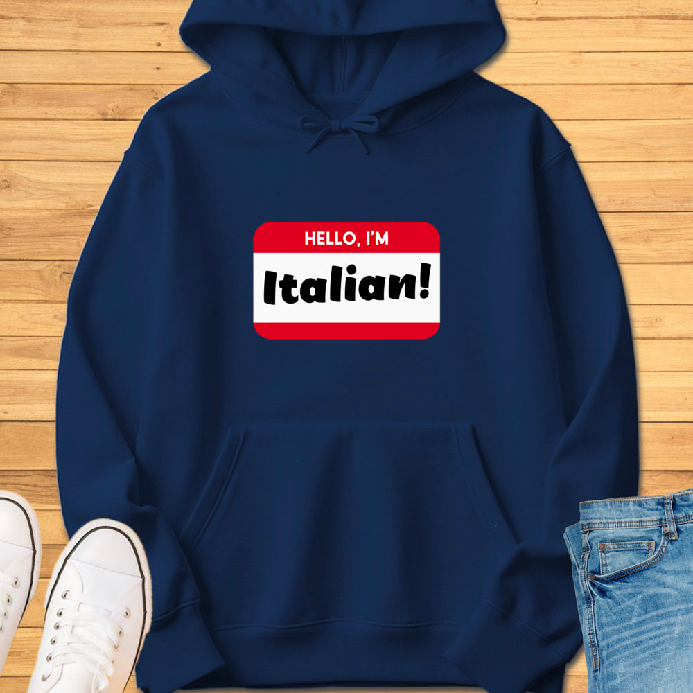 Hello, Im Italian! Hoodie