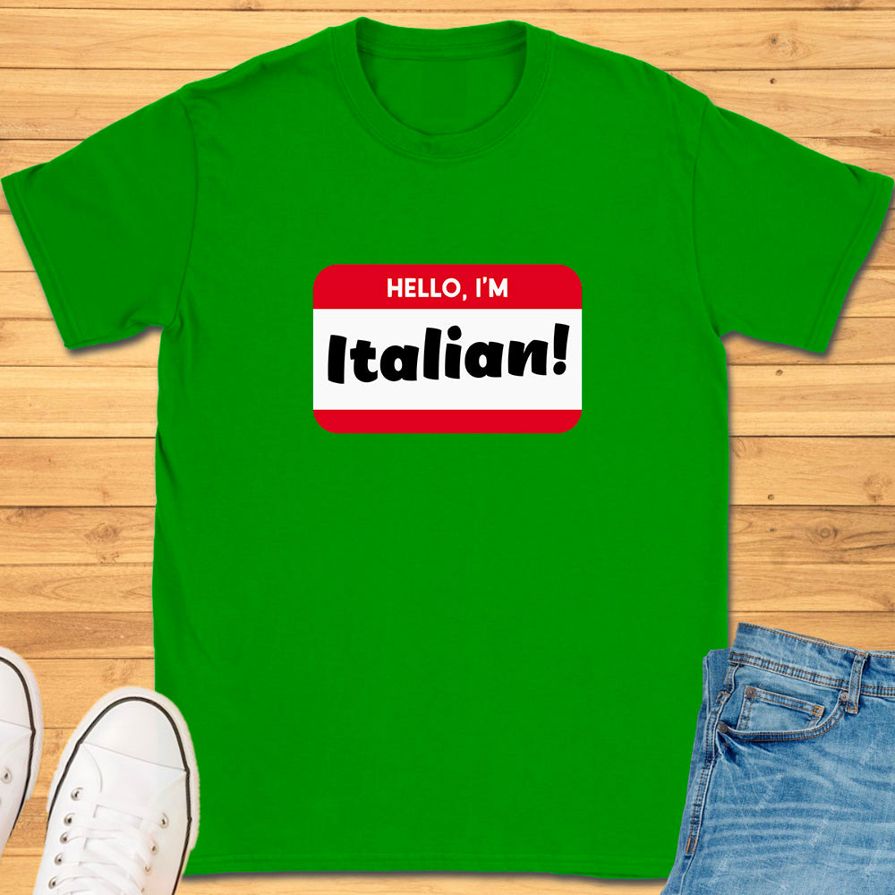 Hello, Im Italian! T-Shirt