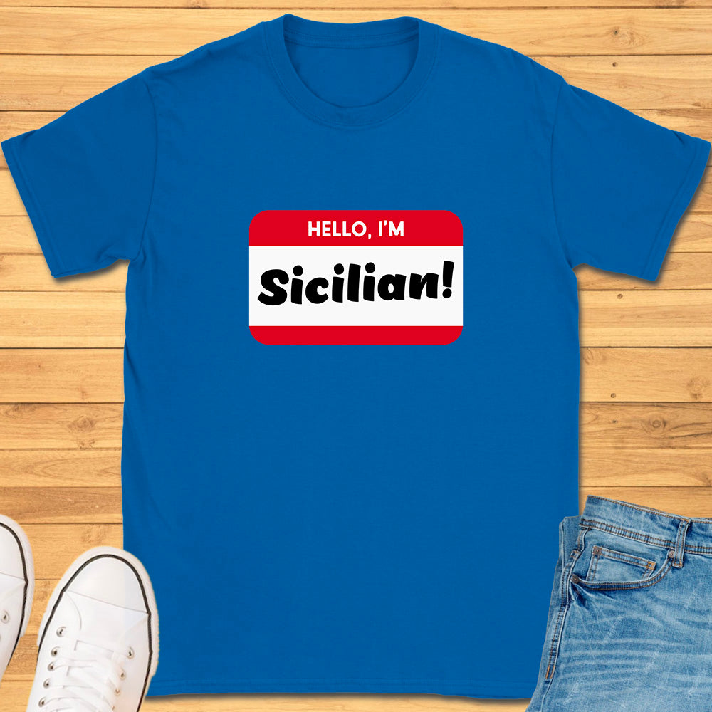 Hello, Im Sicilian! T-Shirt