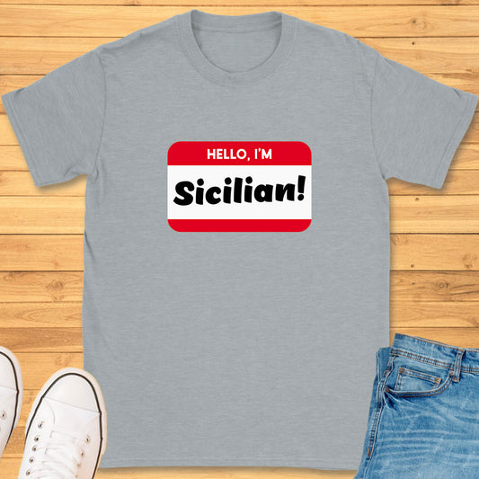 Hello, Im Sicilian! T-Shirt