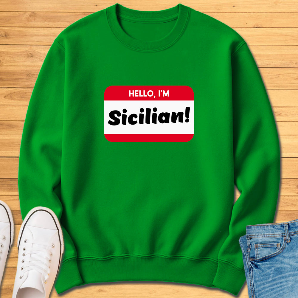Hello, Im Sicilian! Sweatshirt