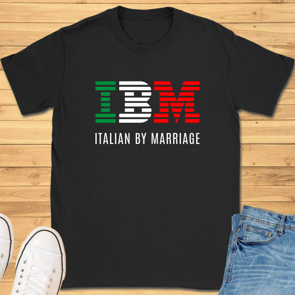 IBM - Italian By Marriage T-Shirt