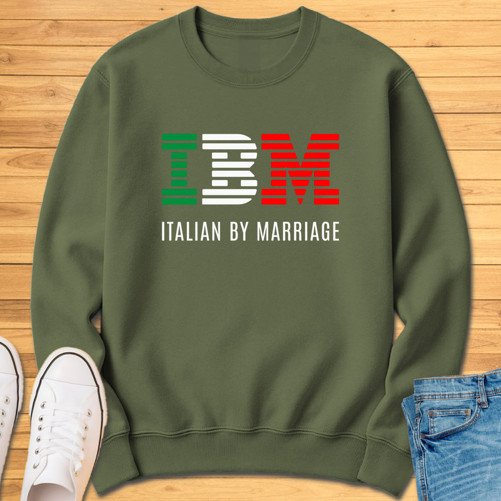 IBM - Italian By Marriage Sweatshirt