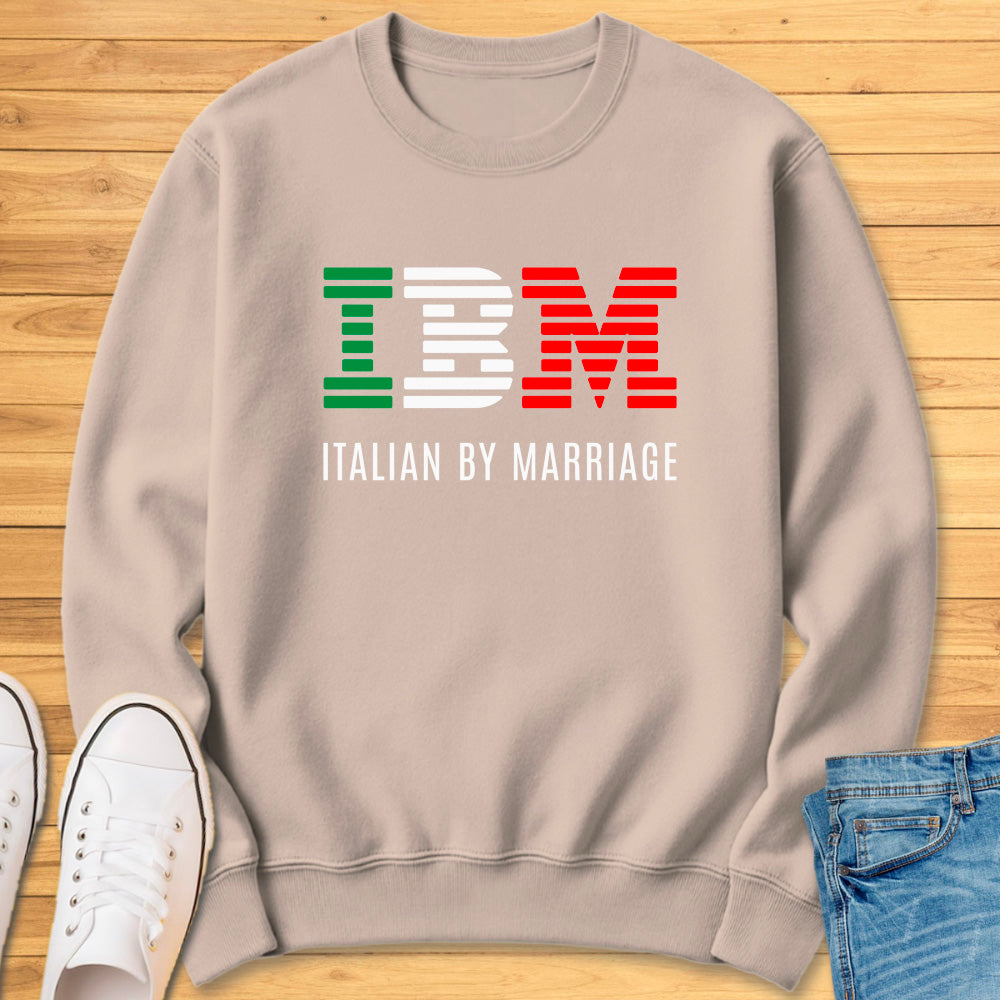 IBM - Italian By Marriage Sweatshirt