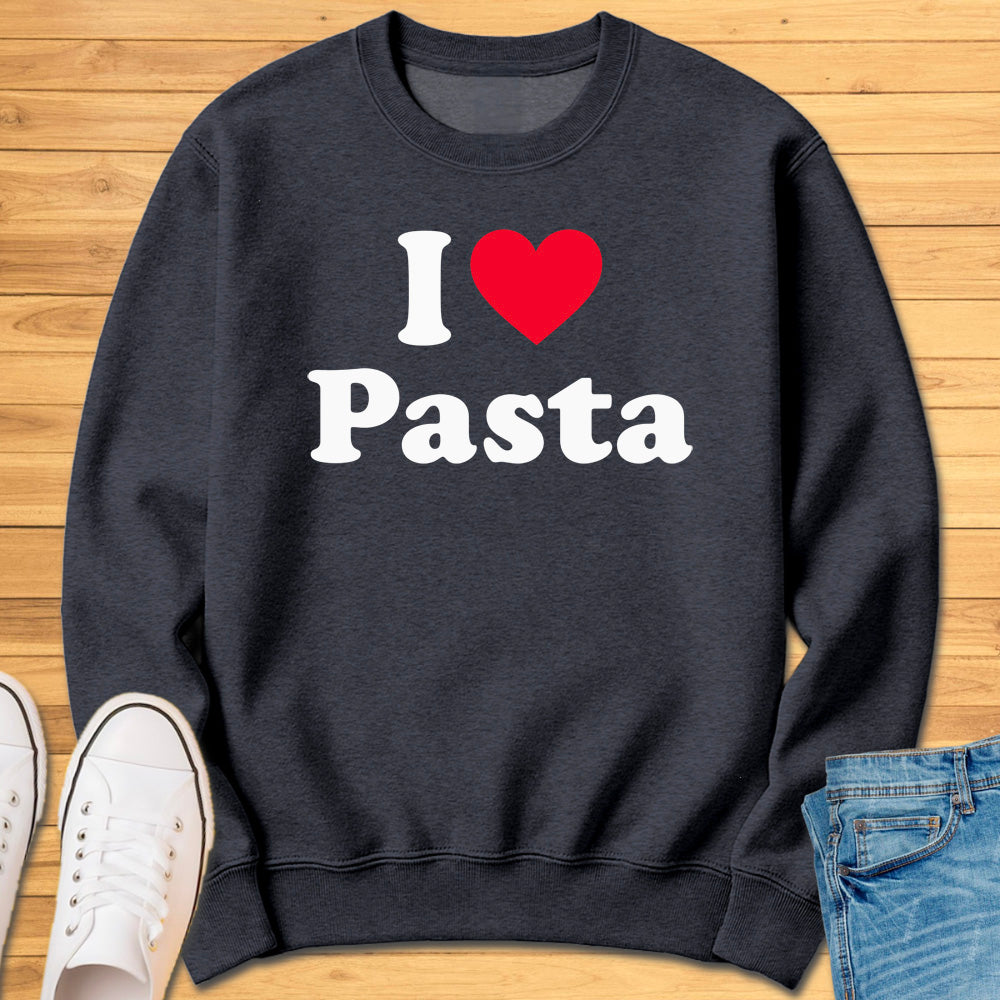 I Love Pasta Sweatshirt
