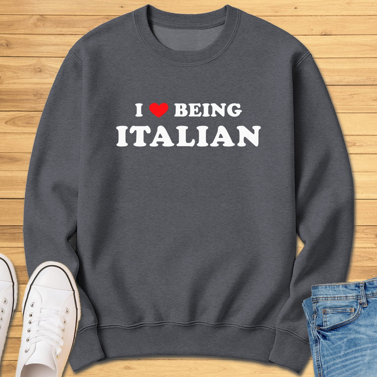 I Love Being Italian Sweatshirt - Dark Heather