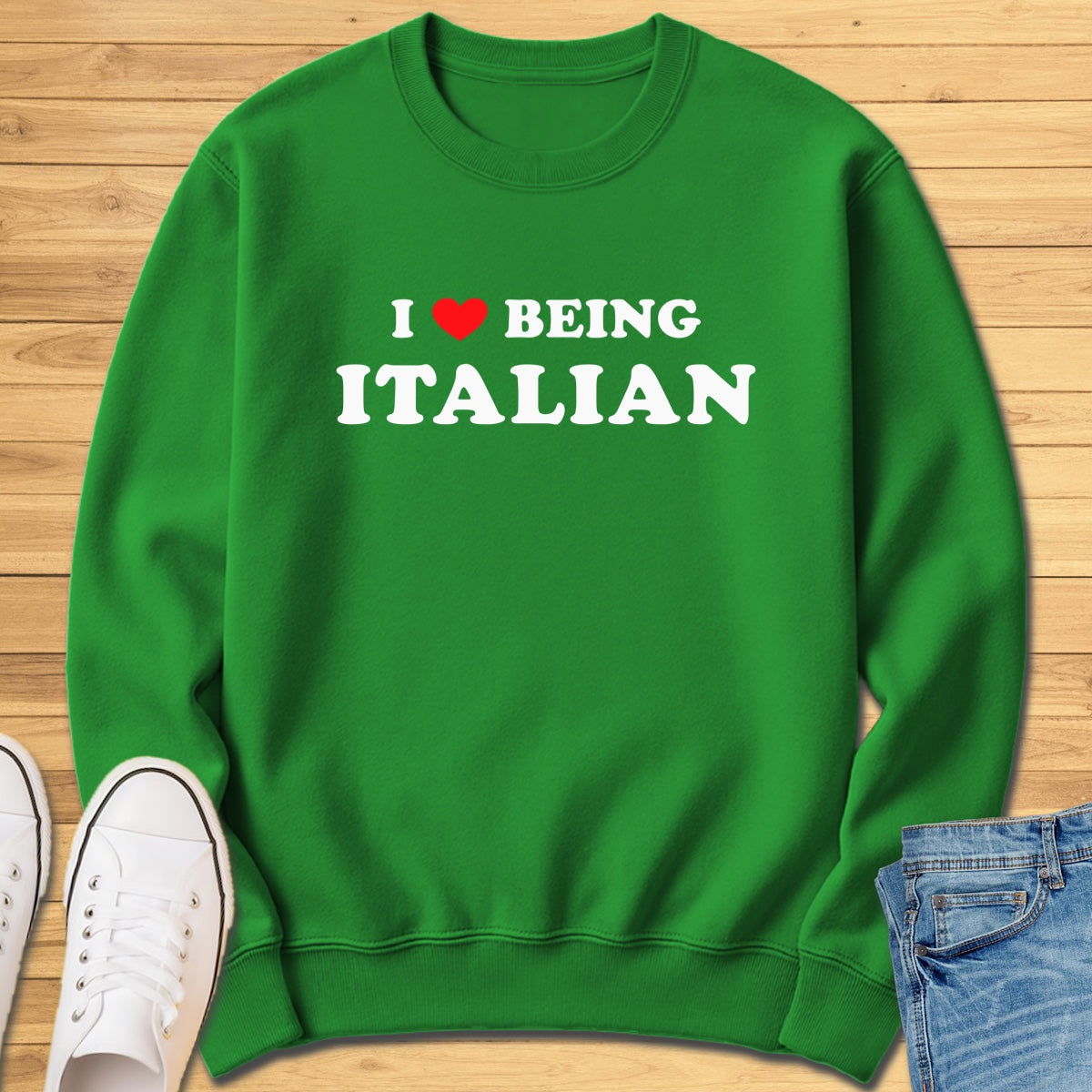 I Love Being Italian Sweatshirt - Irish Green