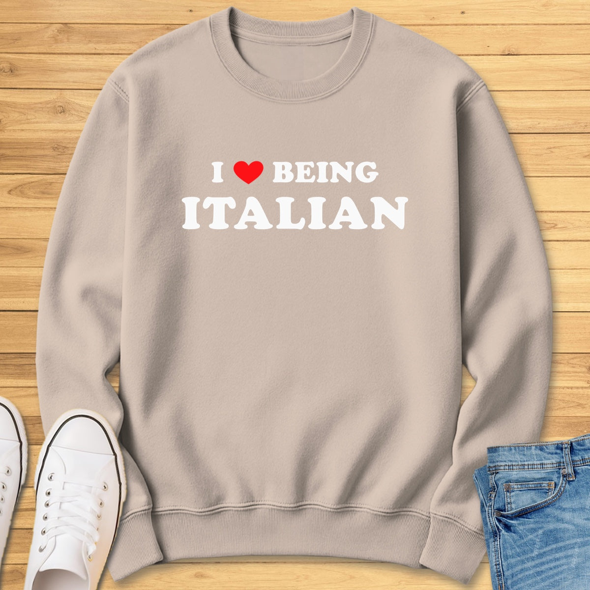 I Love Being Italian Sweatshirt - Sand
