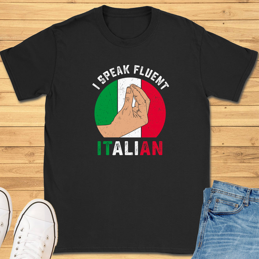 I Speak Fluent Italian T-Shirt