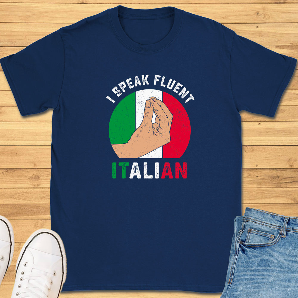 I Speak Fluent Italian T-Shirt