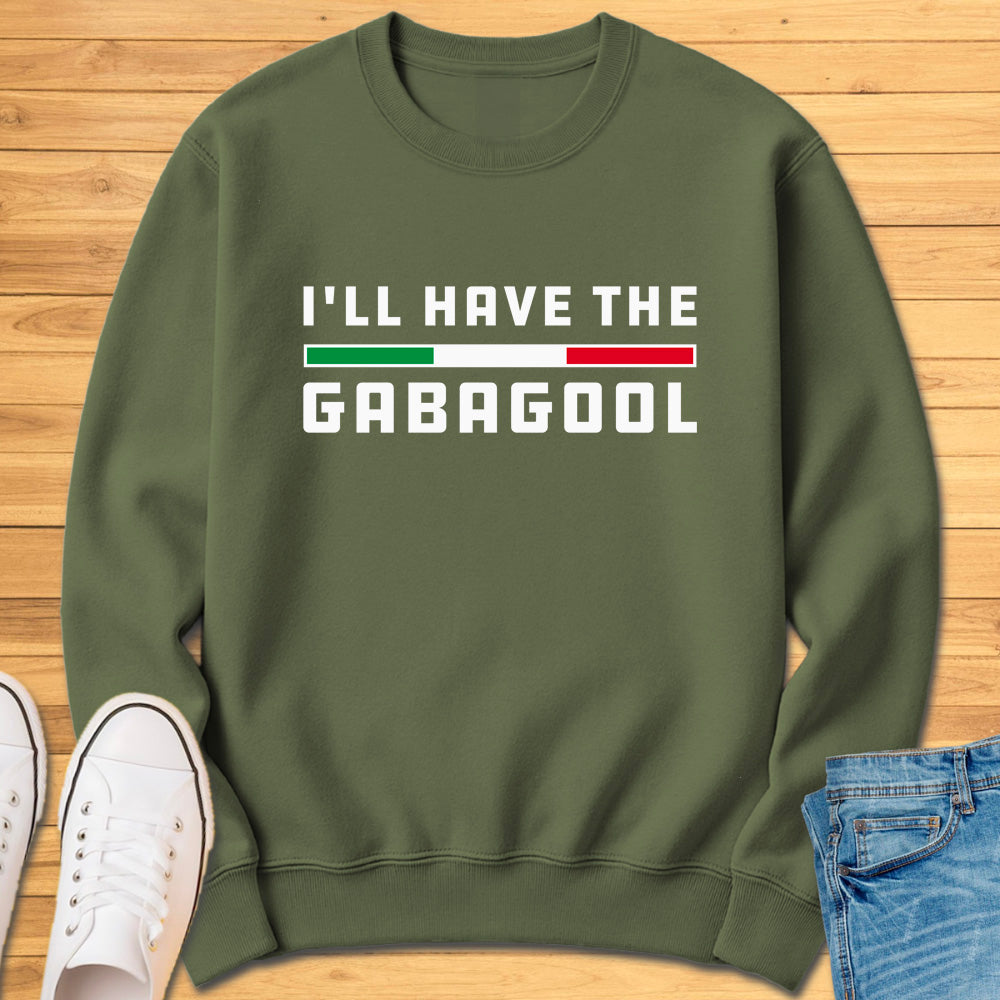 I'll Have The Gabagool Sweatshirt