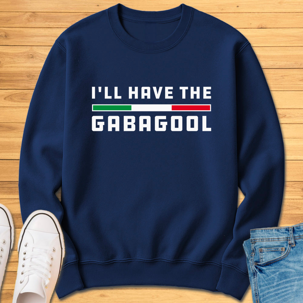 I'll Have The Gabagool Sweatshirt