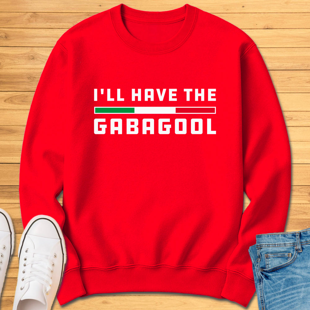 I'll Have The Gabagool Sweatshirt