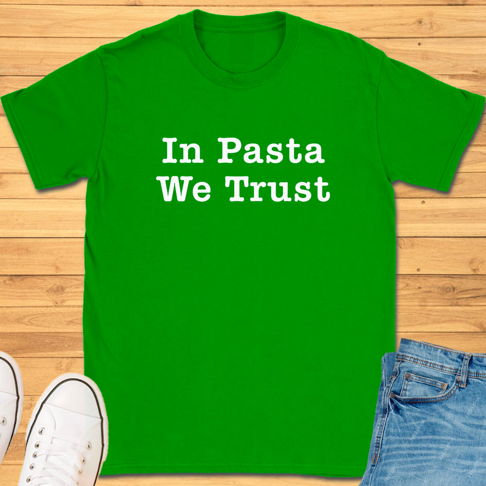 In Pasta We Trust T-Shirt