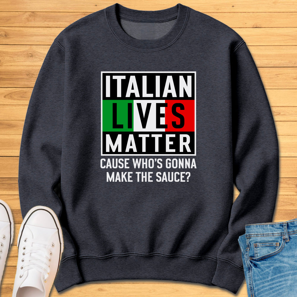 Italian Lives Matter Sweatshirt - Sauce!