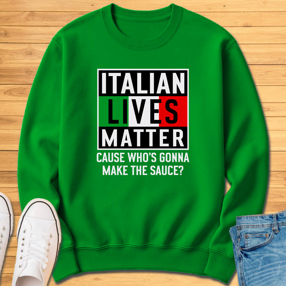 Italian Lives Matter Sweatshirt - Sauce!