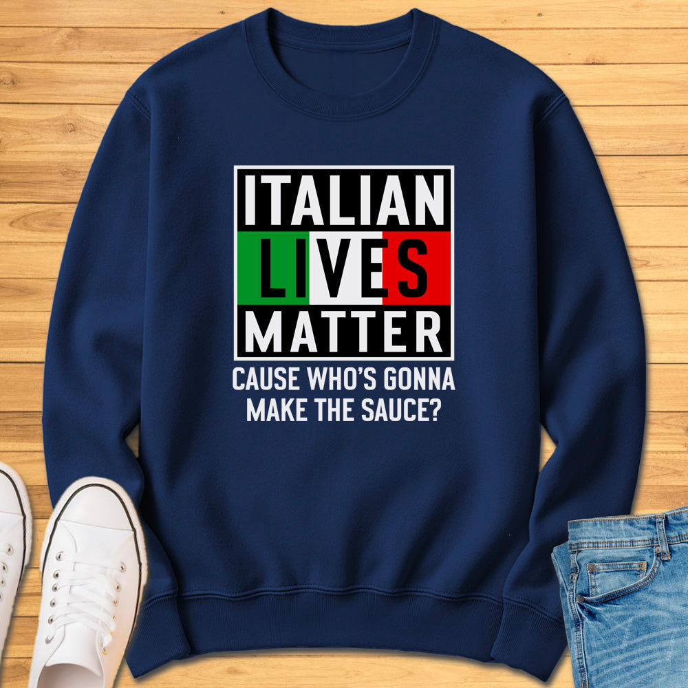 Italian Lives Matter Sweatshirt - Sauce!