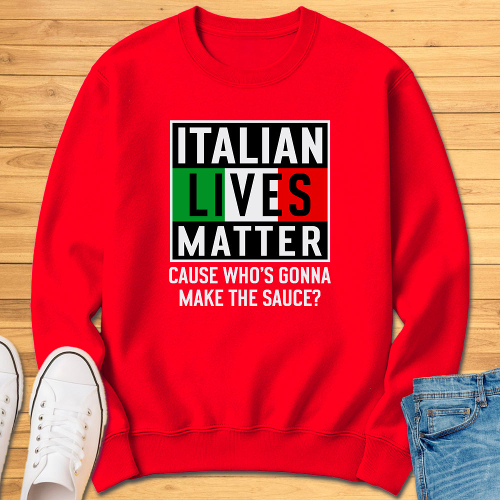 Italian Lives Matter Sweatshirt - Sauce!