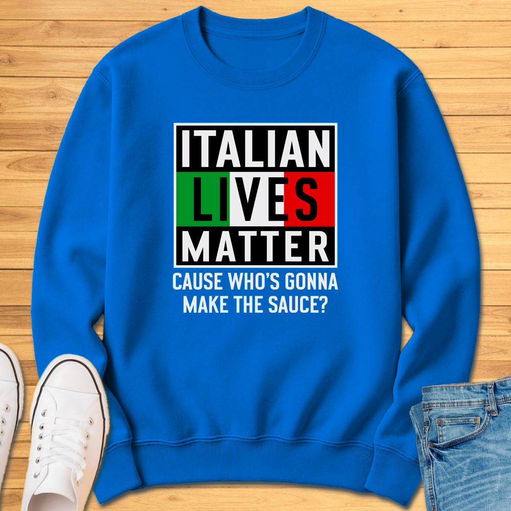 Italian Lives Matter Sweatshirt - Sauce!