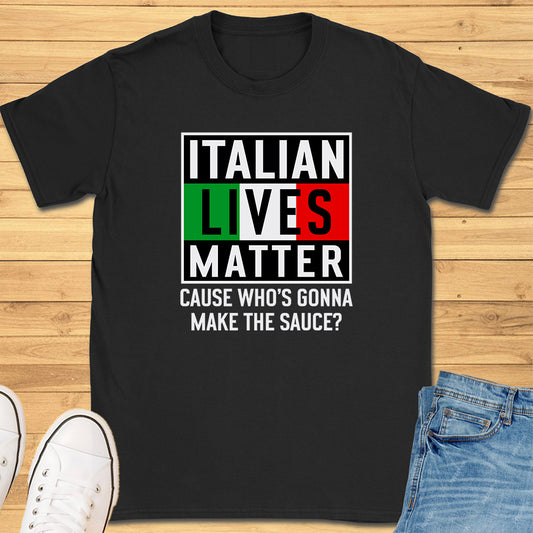 Italian Lives Matter T-Shirt - Sauce!