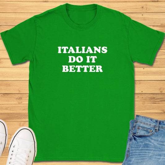 Italians Do It Better T-Shirt