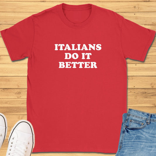Italians Do It Better T-Shirt