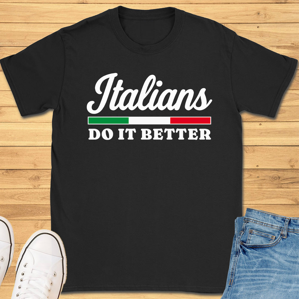 Italians Do It Better T-Shirt