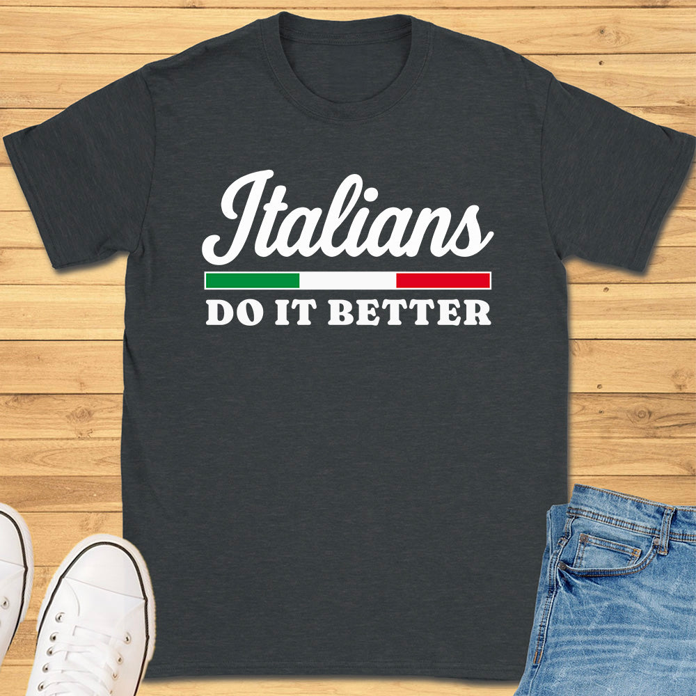 Italians Do It Better T-Shirt