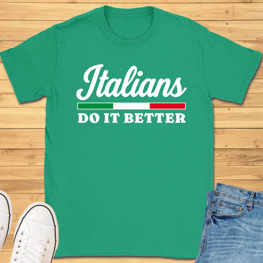 Italians Do It Better T-Shirt