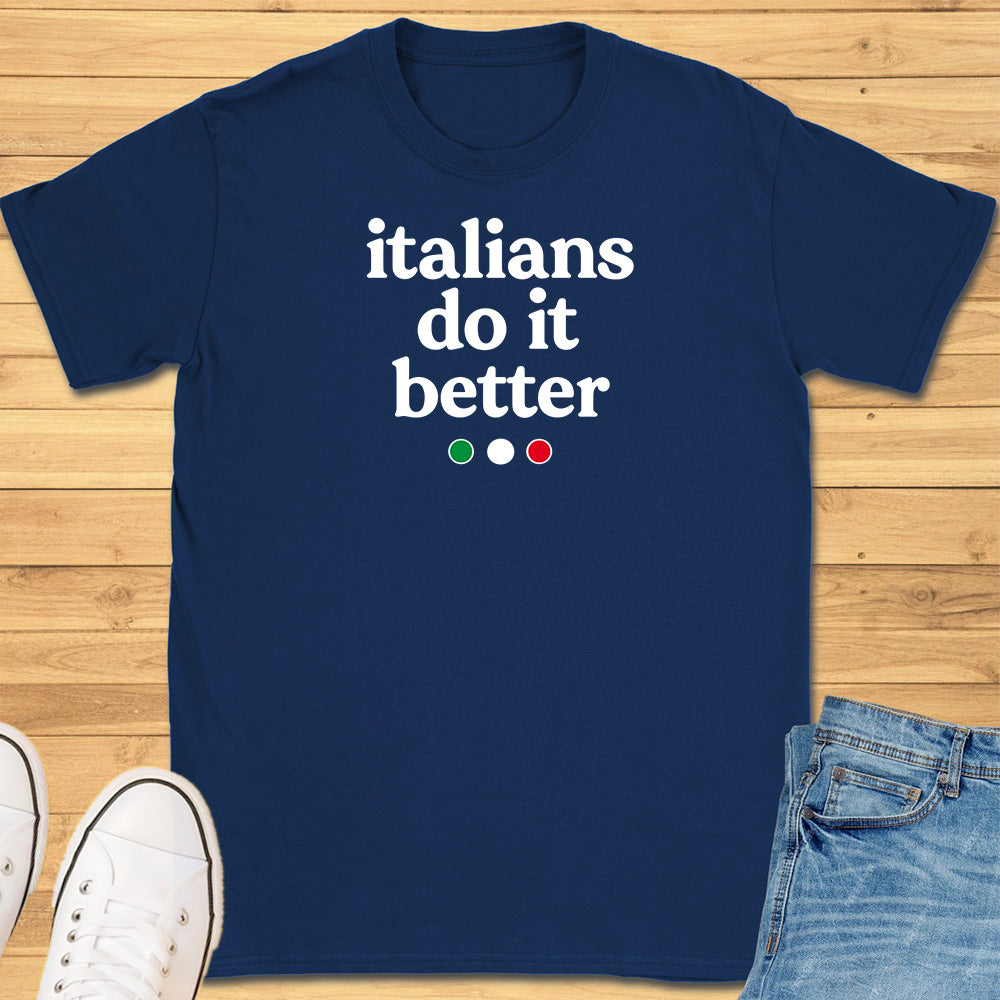 Italians Do It Better T-Shirt