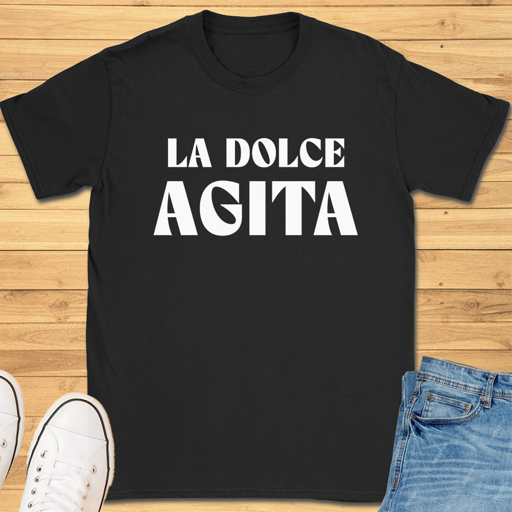 La Dolce Agita T-Shirt