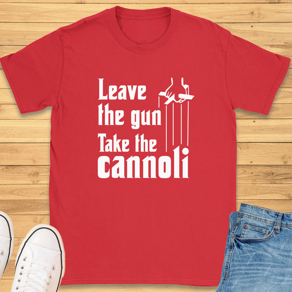 Leave The Gun Take The Cannoli T-Shirt