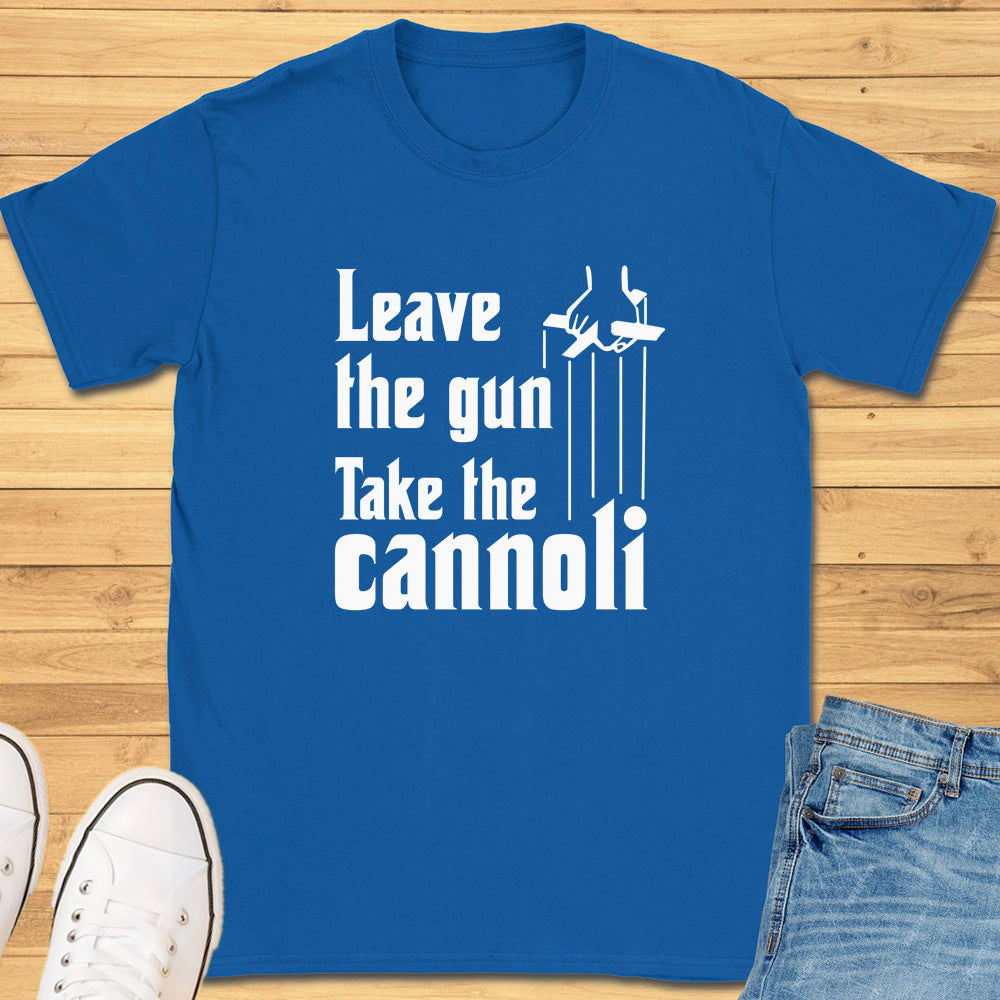 Leave The Gun Take The Cannoli T-Shirt