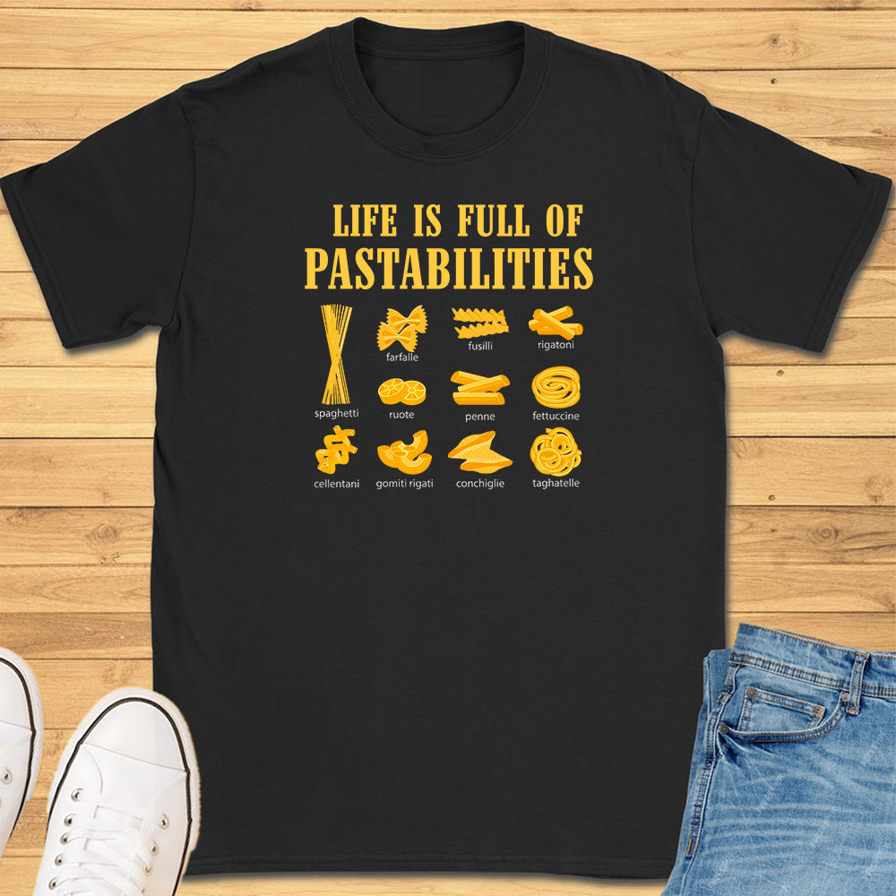 Life is Full of Pastabilities T-Shirt