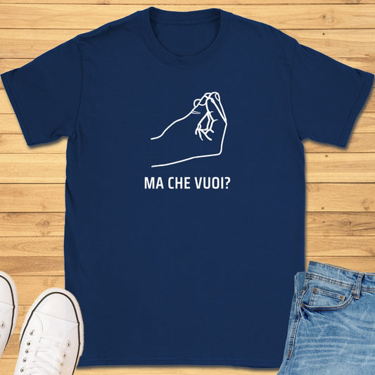 Ma Che Vuoi Gesture T-Shirt