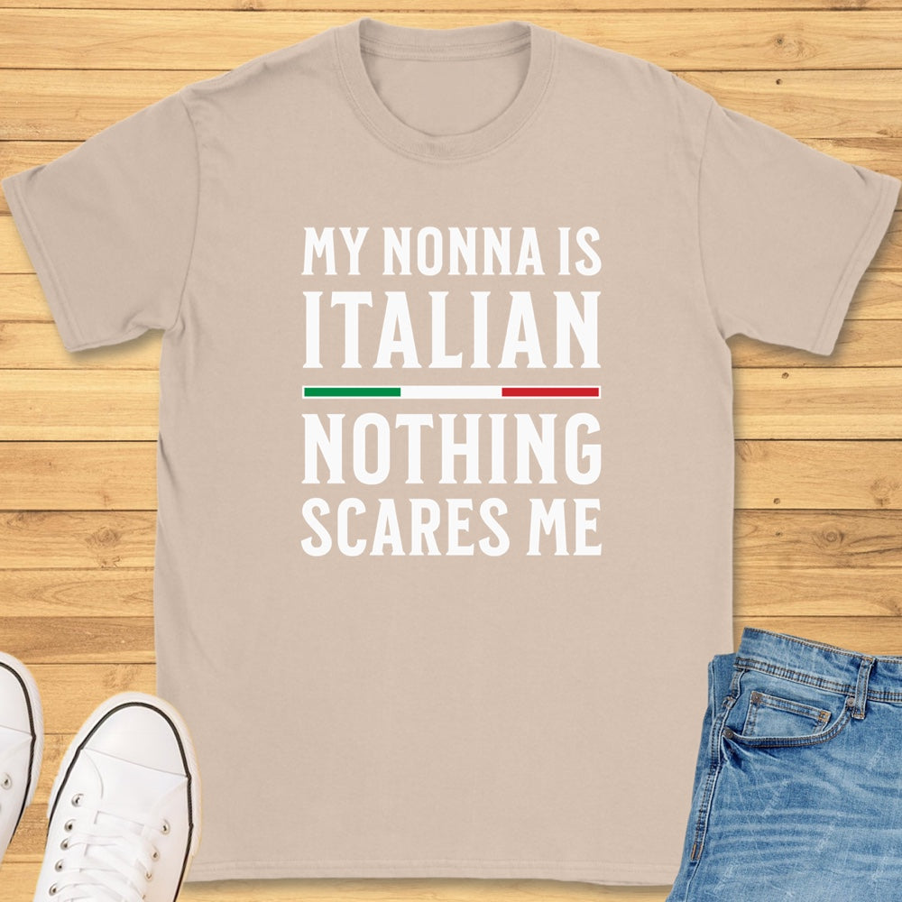 My Nonna Is Italian Nothing Scares Me T-Shirt