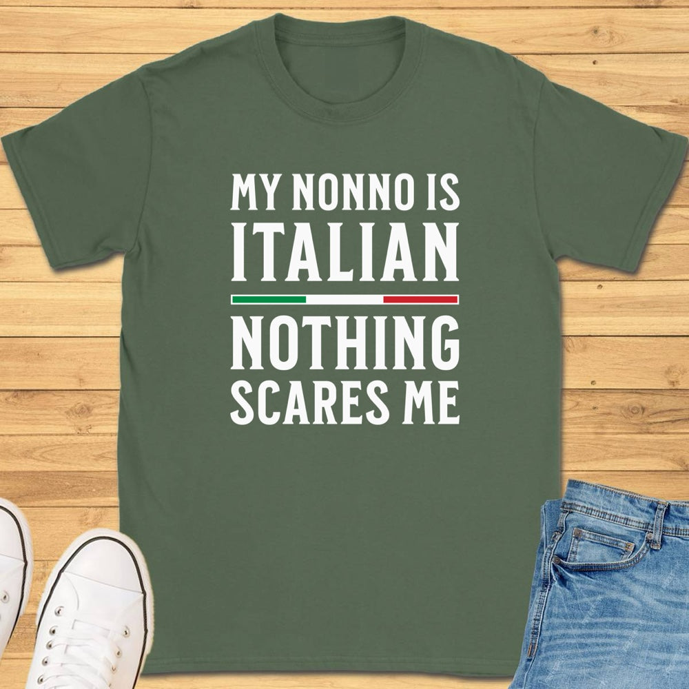 My Nonno Is Italian Nothing Scares Me T-Shirt