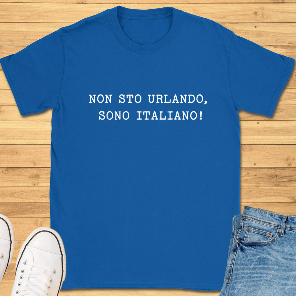 Im Not Yelling, Im Italian T-Shirt
