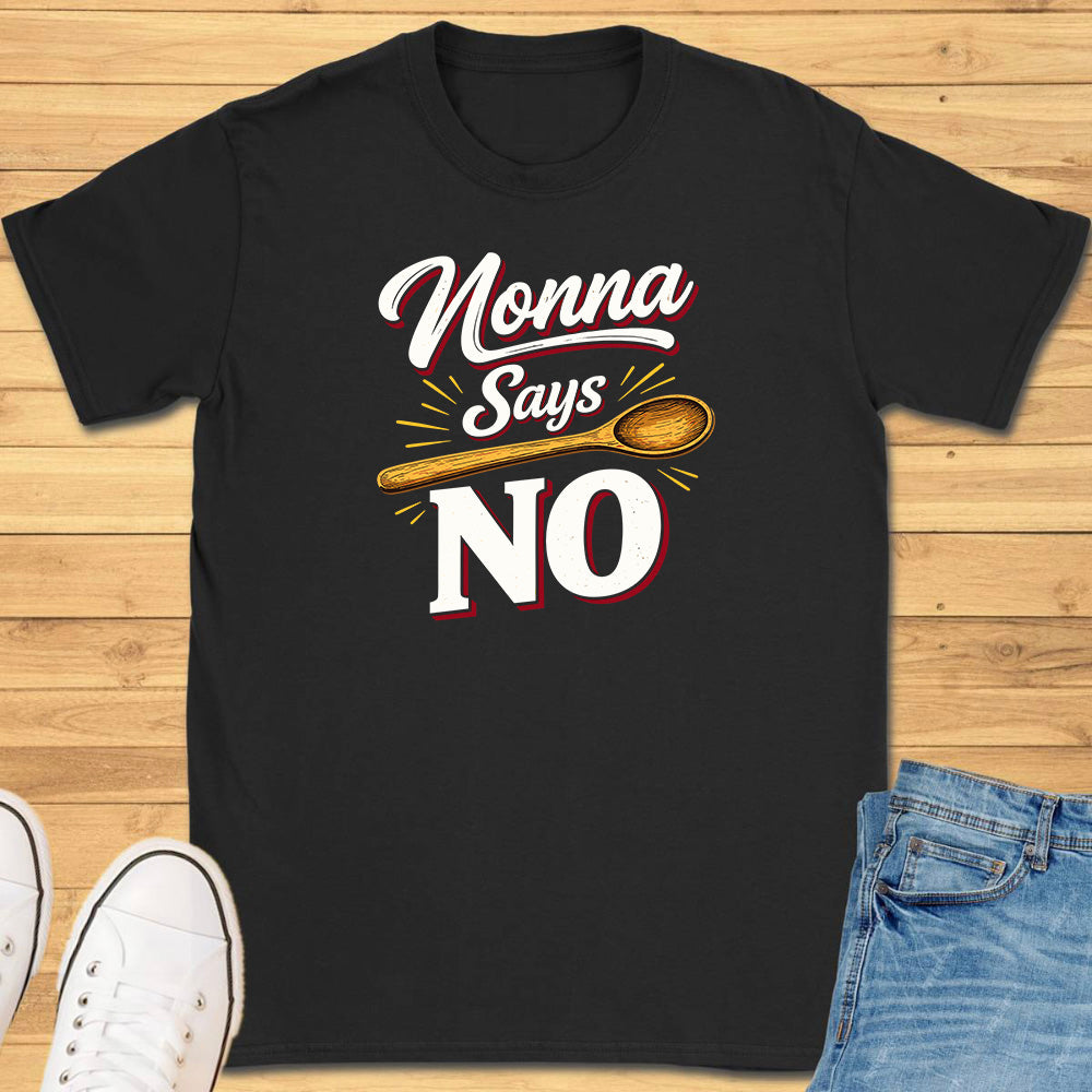 Nonna Says No T-Shirt