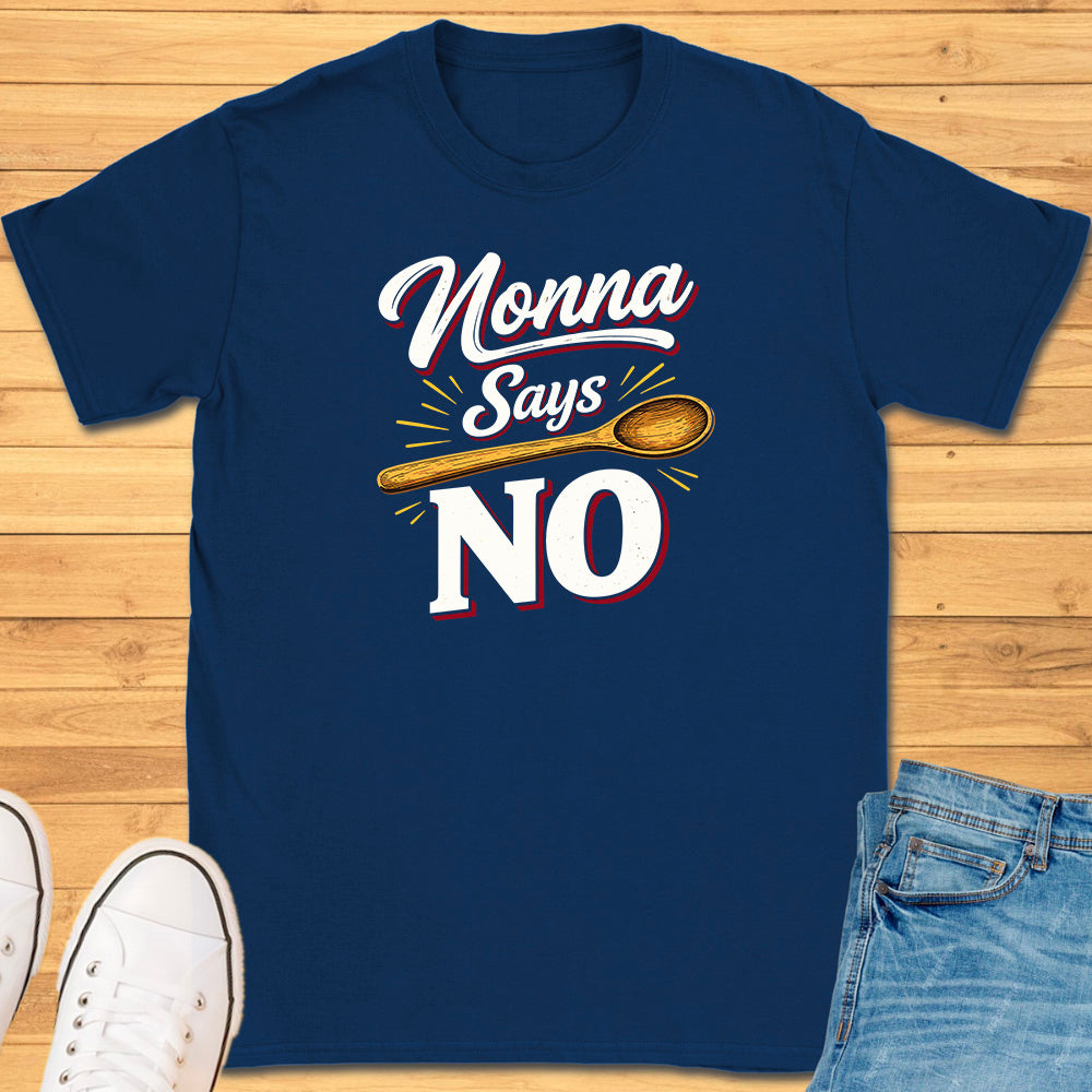 Nonna Says No T-Shirt