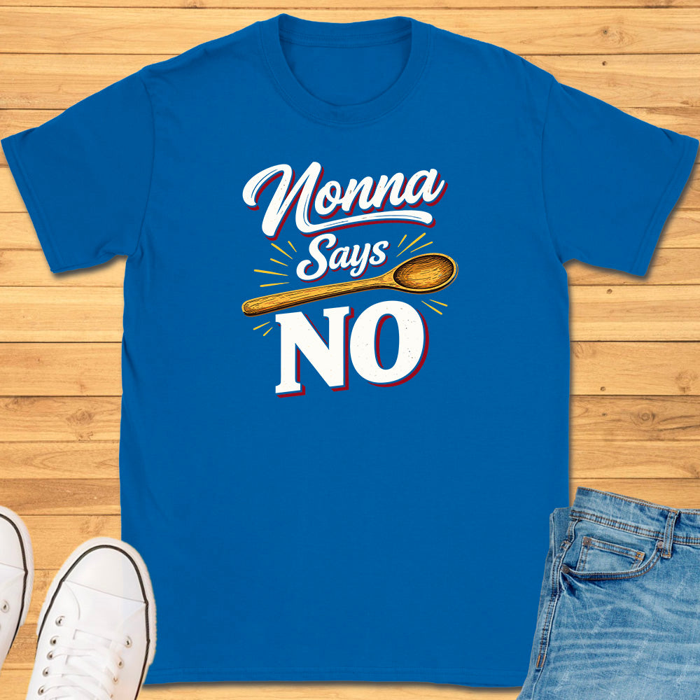 Nonna Says No T-Shirt