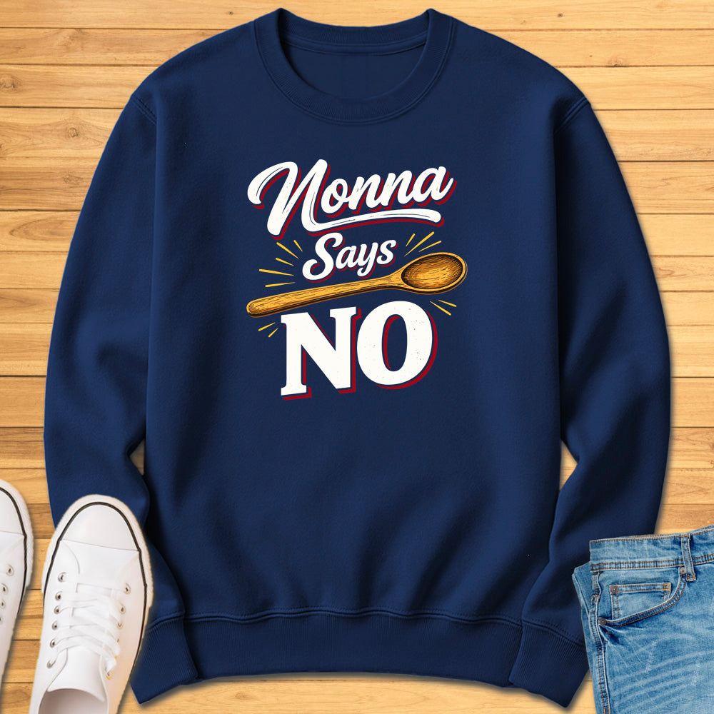 Nonna Says No Sweatshirt