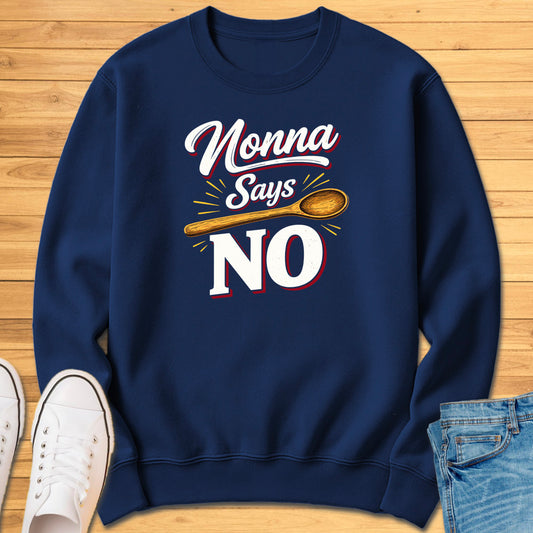 Nonna Says No Sweatshirt