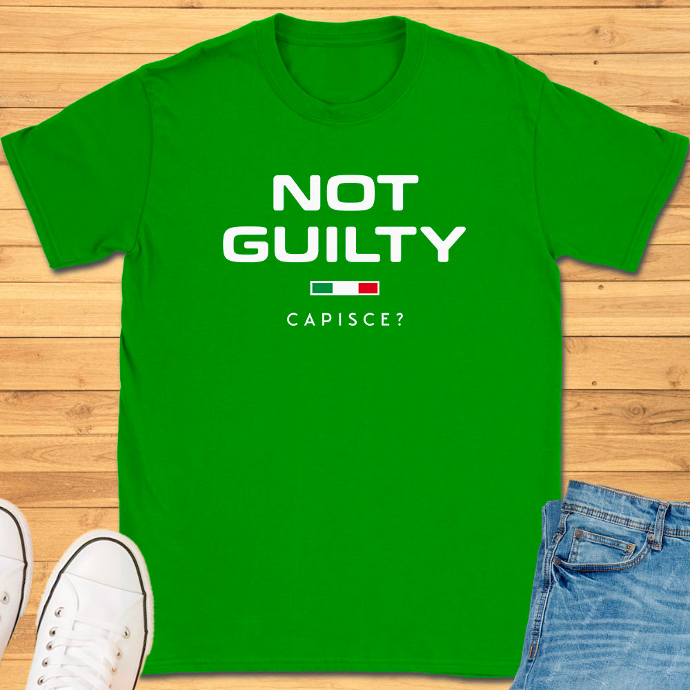 Not Guilty Capisce? T-Shirt