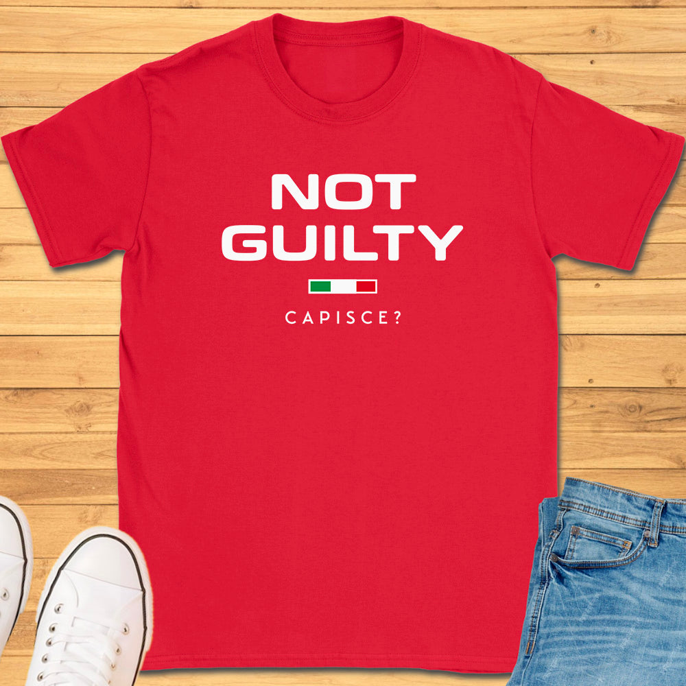 Not Guilty Capisce? T-Shirt
