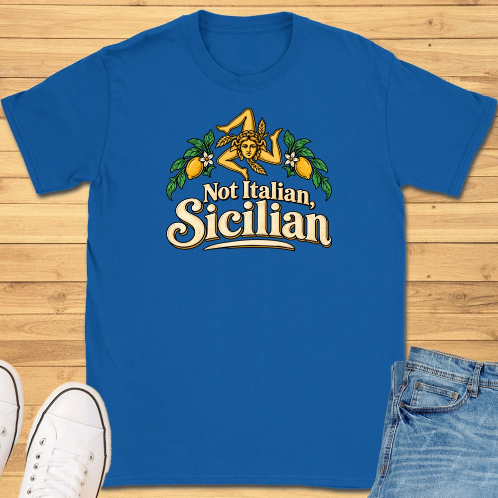 Not Italian, Sicilian T-Shirt
