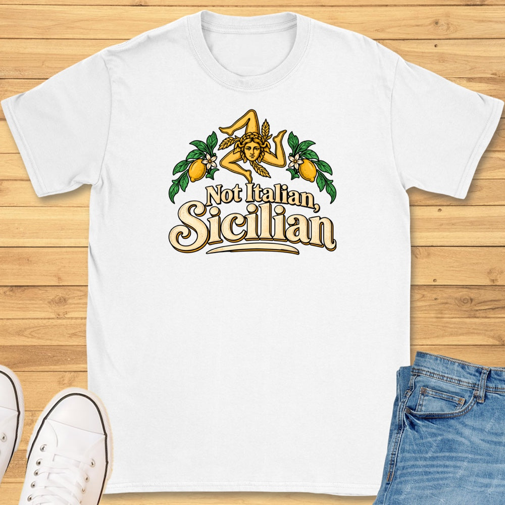 Not Italian, Sicilian T-Shirt