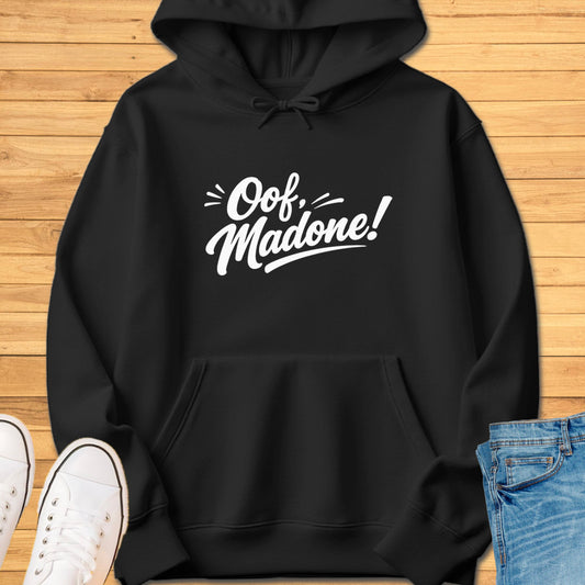 Oof Madone! Hoodie