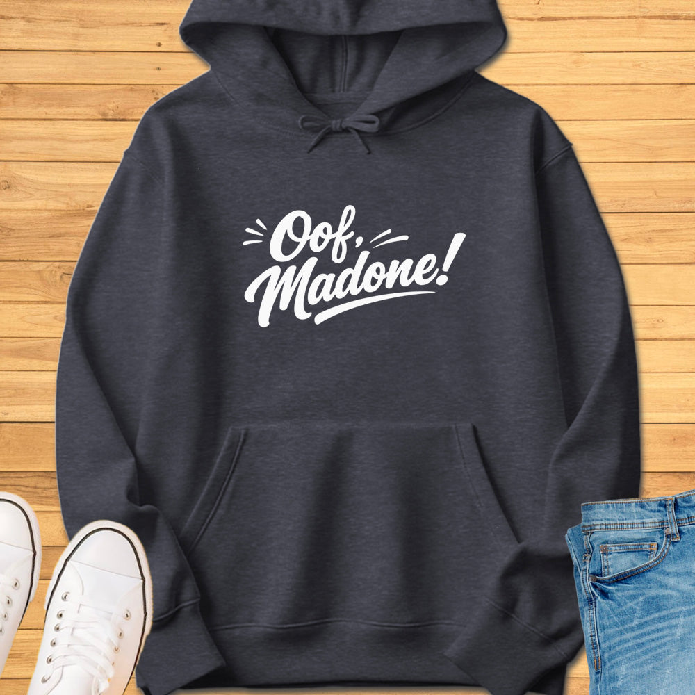 Oof Madone! Hoodie