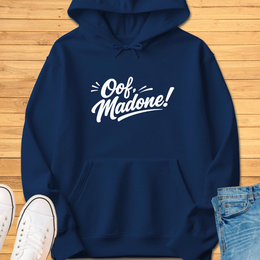 Oof Madone! Hoodie